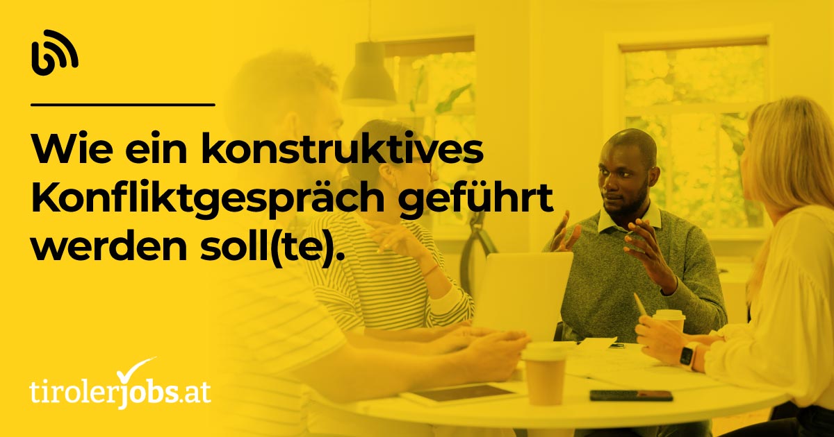 Ein Konfliktgespräch Erfolgreich Führen | Tirolerjobs.at